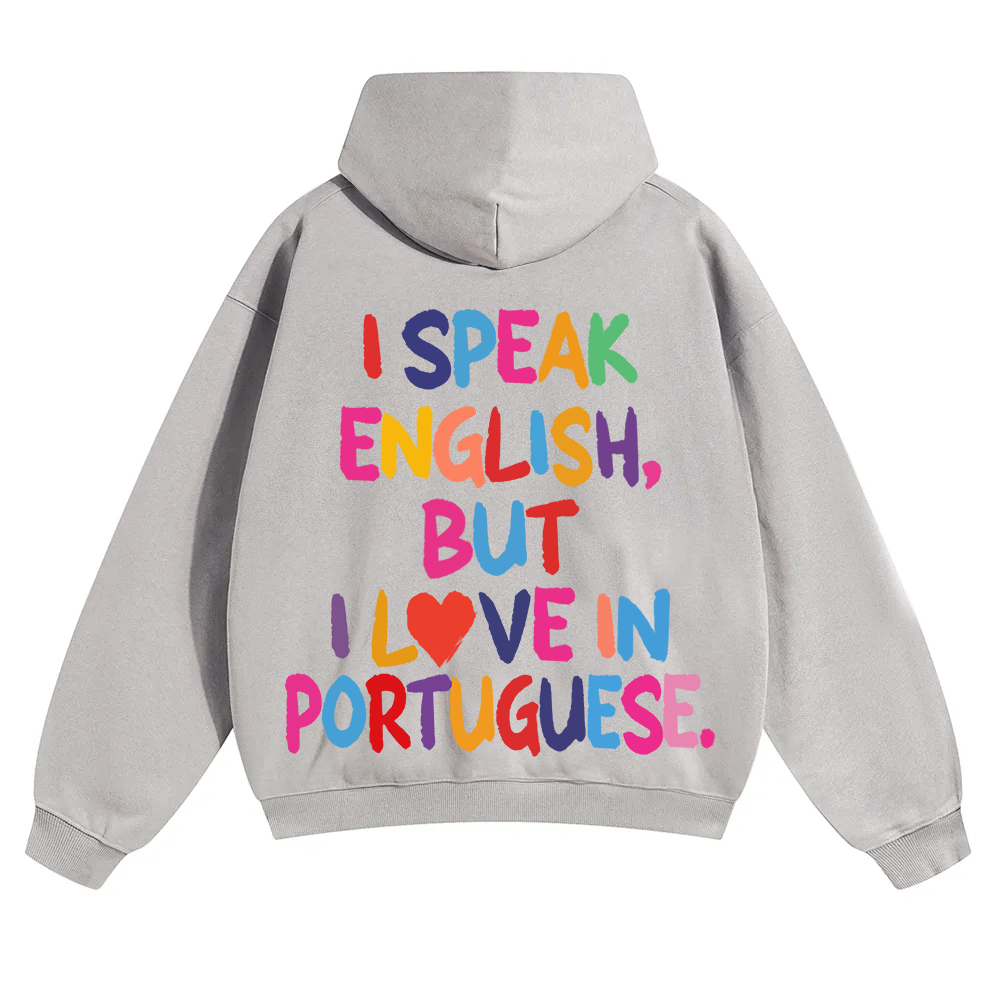 I Speak English But I Love In Portuguese Unisex Fit Color Hoodie wearishow