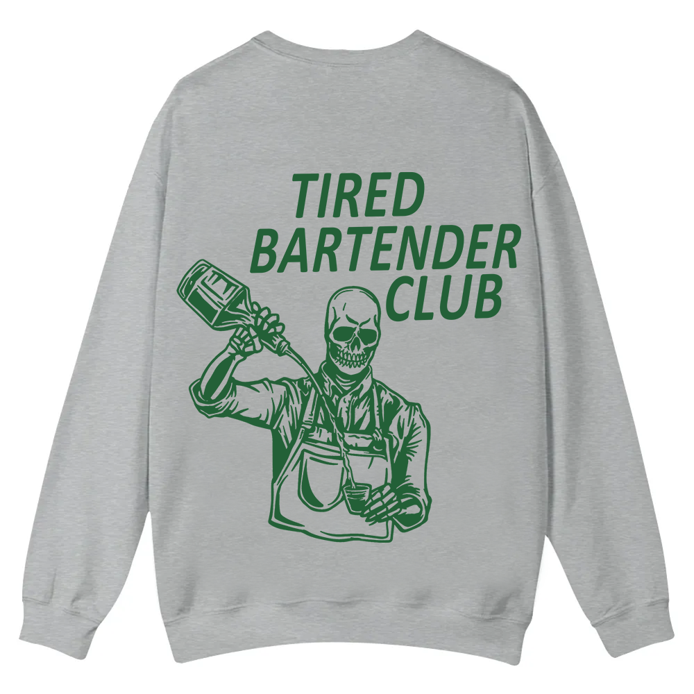Tired Bartender Club Unisex Fit  Casual Crewneck Sweatshirt wearishow