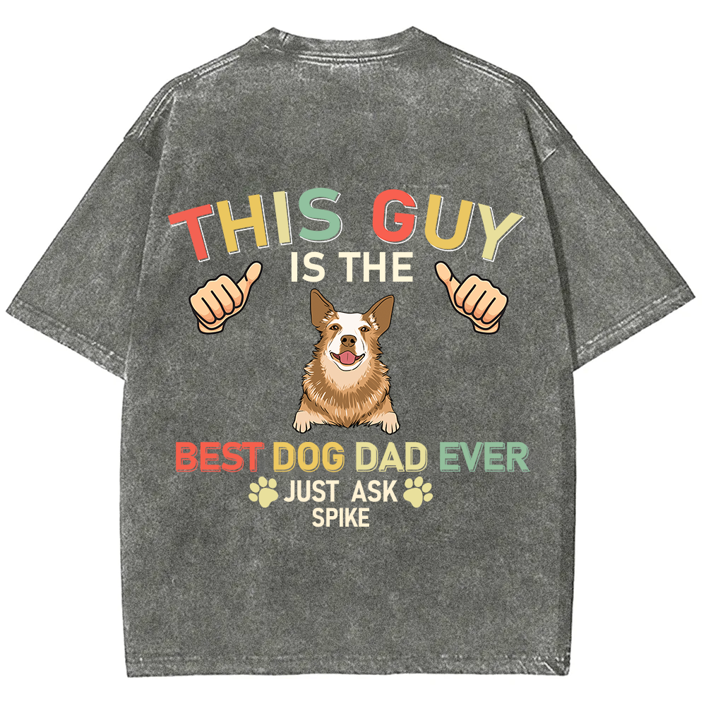 This Guy Is The Best Dog Dad Ever - Personalized Custom Unisex Fit Washed T-Shirt wearishow
