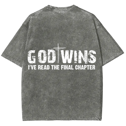 God Wins I’ve Read The Final Chapter  Unisex Fit Washed T-Shirt