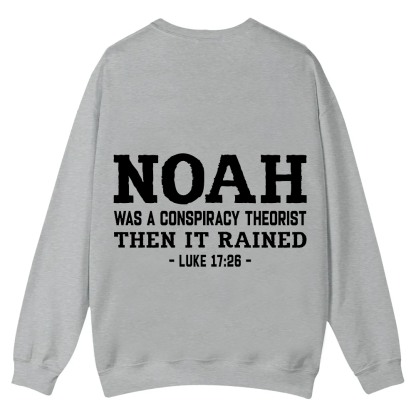 Noah Was a Conspiracy Theorist Casual Crewneck Sweatshirt wearishow