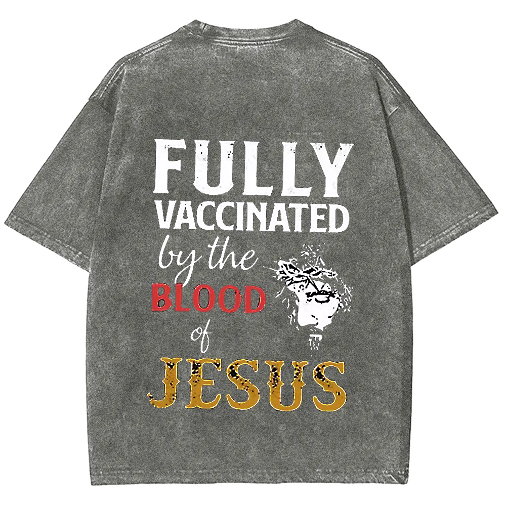 Fully Vaccinated By The Blood Of Jesus Unisex Fit Washed T-Shirt