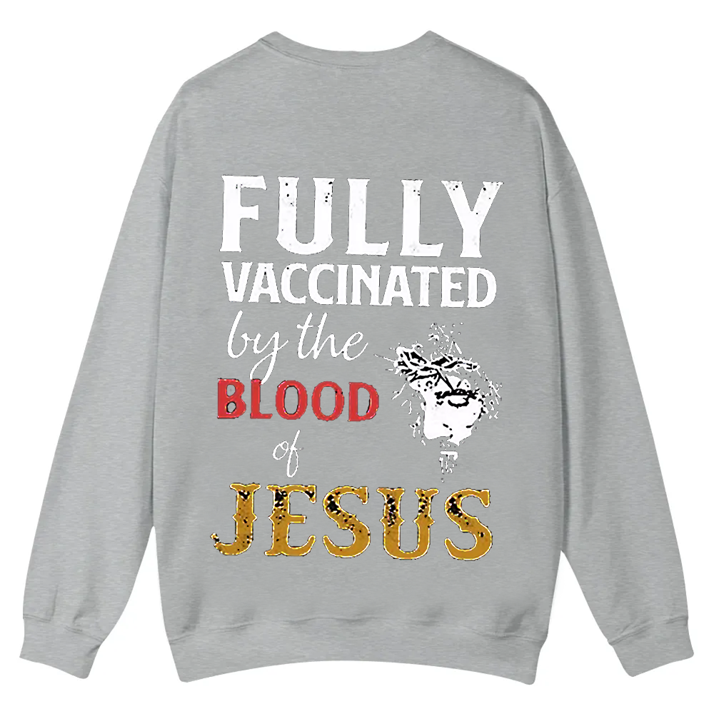 Fully Vaccinated By The Blood Of Jesus Casual Crewneck Sweatshirt wearishow