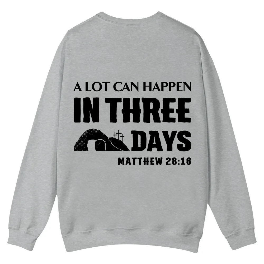 A Lot Can Happen in Three Days Casual Crewneck Sweatshirt wearishow