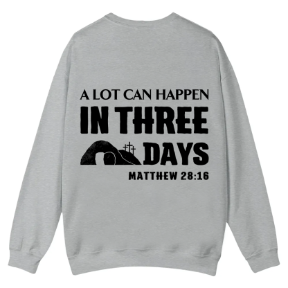 A Lot Can Happen in Three Days Casual Crewneck Sweatshirt wearishow