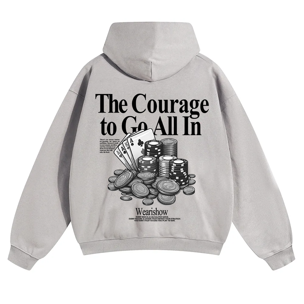 The Courage To Go All In Gamble Unisex Solid Color Hoodie wearishow