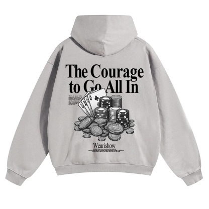 The Courage To Go All In Gamble Unisex Solid Color Hoodie wearishow