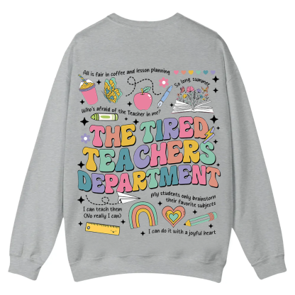 Tired Teachers Department Casual Crewneck Sweatshirt wearishow