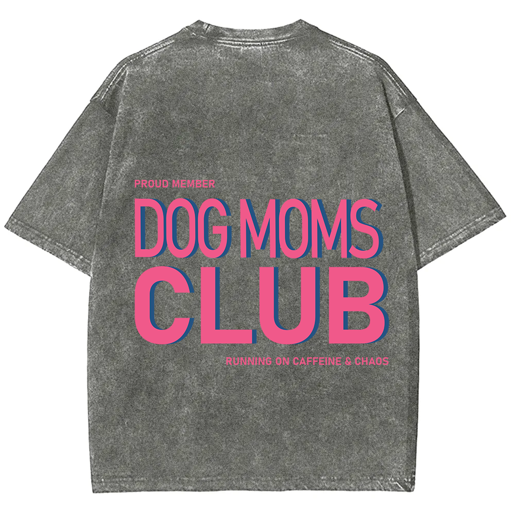 Dog Moms Club Unisex Fit Washed T-Shirt