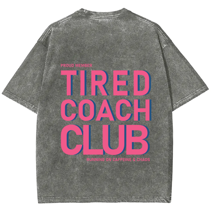 Tired Coach Club Unisex Fit Washed T-Shirt