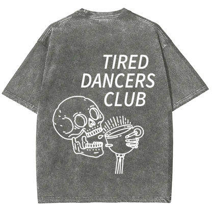 Tired Dancers Club Unisex Fit Washed T-Shirt?
