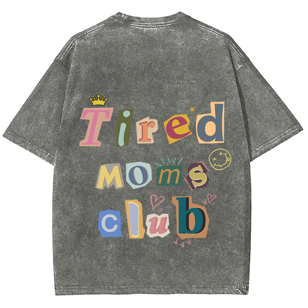 Tired Moms Club Unisex Fit Washed T-Shirt