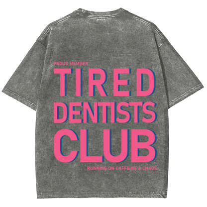 Tired Dentists Club Unisex Fit Washed T-Shirt