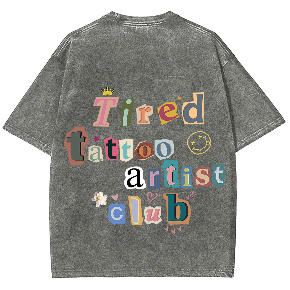 Tired Tattoo Artist Club Unisex Fit Washed T-Shirt?