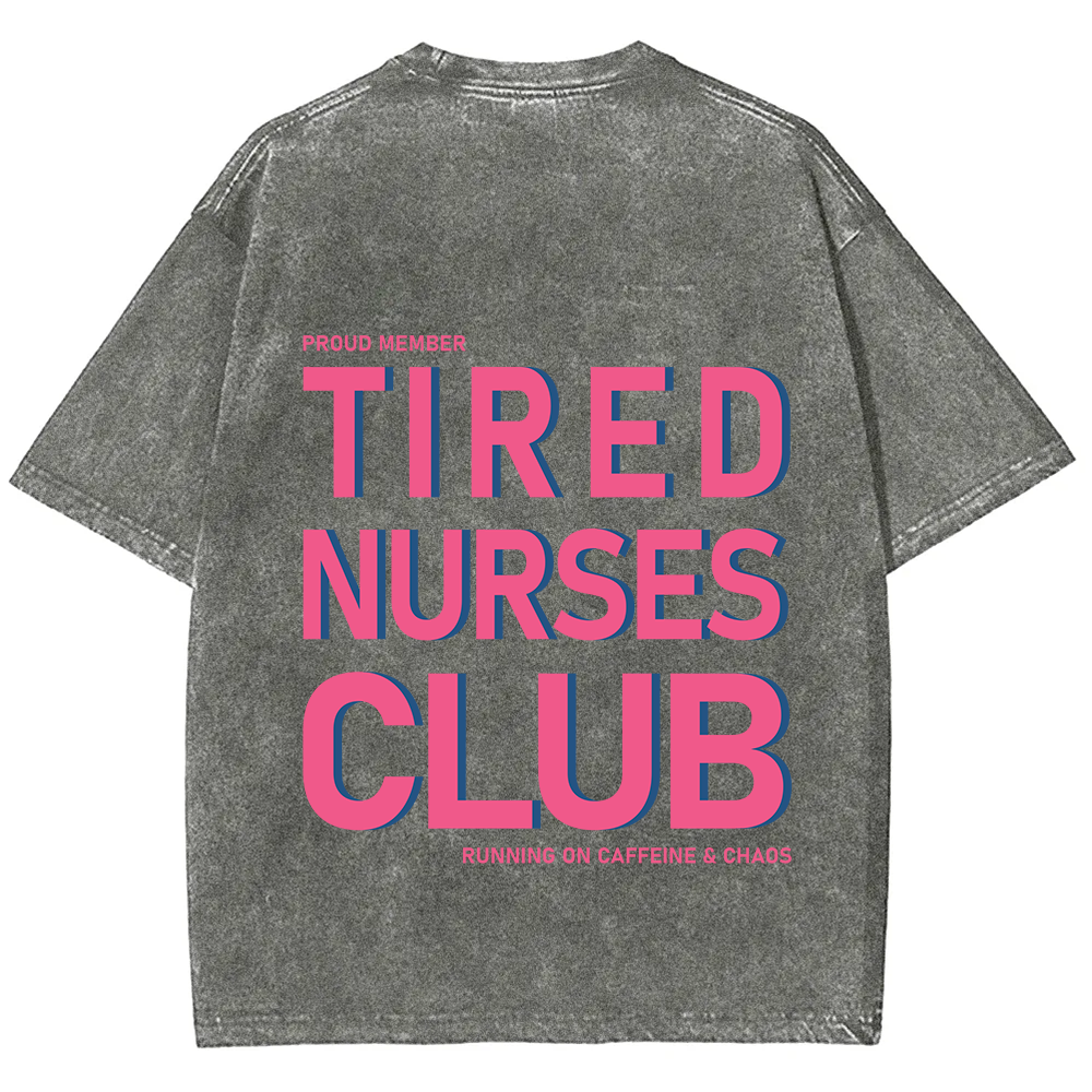 Tired Nurses Club Unisex Fit Washed T-Shirt