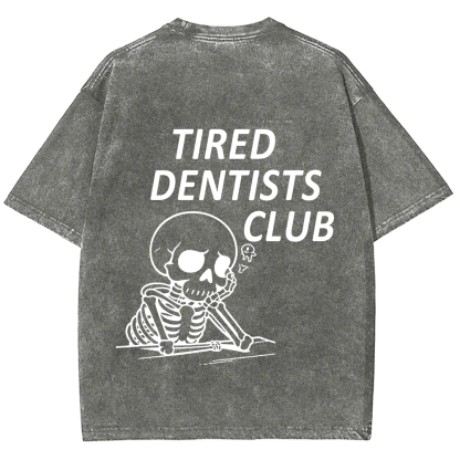 Tired Dentists Club Unisex Fit Washed T-Shirt