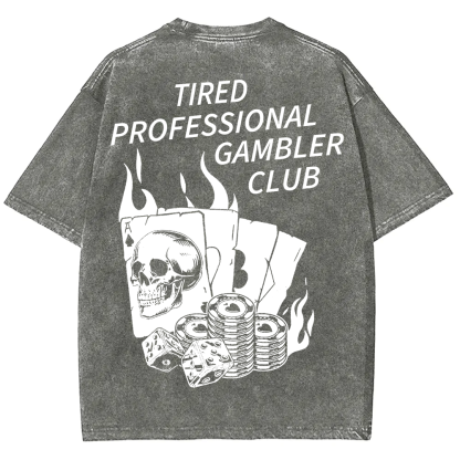 Tired Professional Gambler Club Unisex Fit Washed T-Shirt