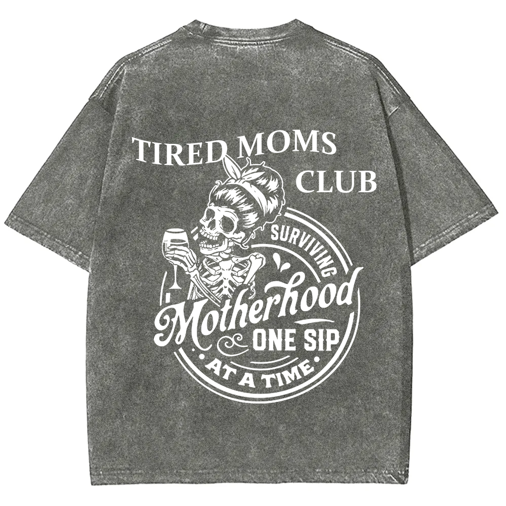 Tired Moms Club Surviving Motherhood One Sip at a Time Unisex Fit Washed T-Shirt?