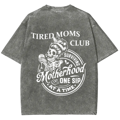Tired Moms Club Surviving Motherhood One Sip at a Time Unisex Fit Washed T-Shirt?