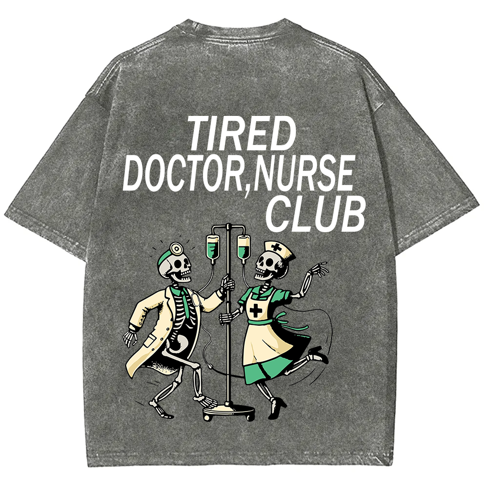 Tired Doctor, Nurse Club Unisex Fit Washed T-Shirt?