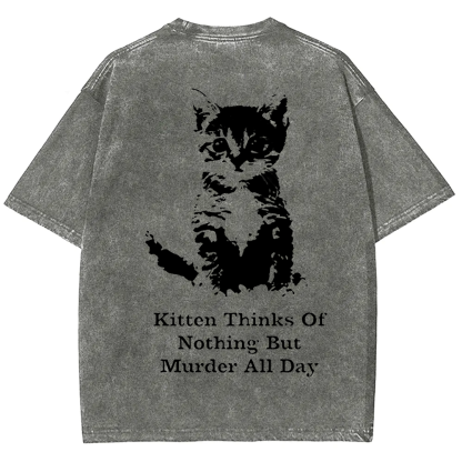 Kitten Thinks Of Nothing But Murder All Day Washed t-Shirt