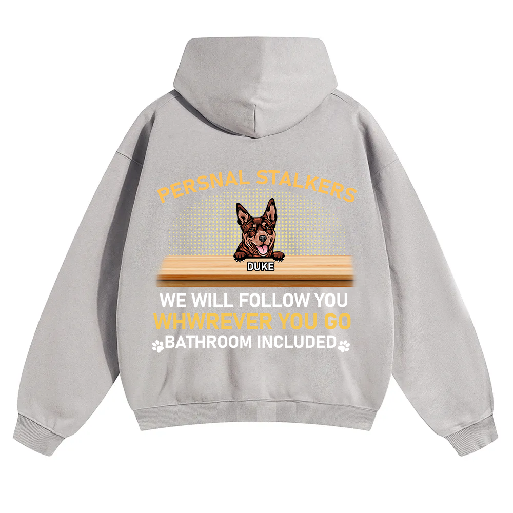 Personal Stalkers We Will Follow You Wherever You Go - Personalized Custom Unisex Hoodie