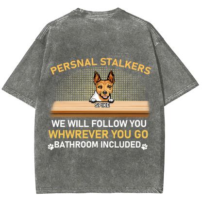 Personal Stalkers We Will Follow You Wherever You Go - Personalized Custom Unisex  Washed T-shirt