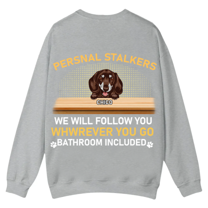Personal Stalkers We Will Follow You Wherever You Go - Personalized Custom Unisex Casual Crewneck Sweatshirt