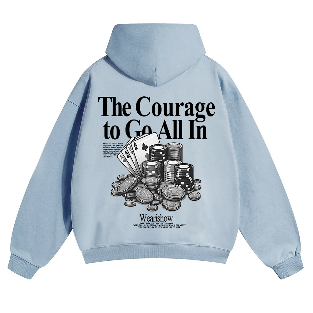 The Courage To Go All In Gamble Unisex Solid Color Hoodie wearishow