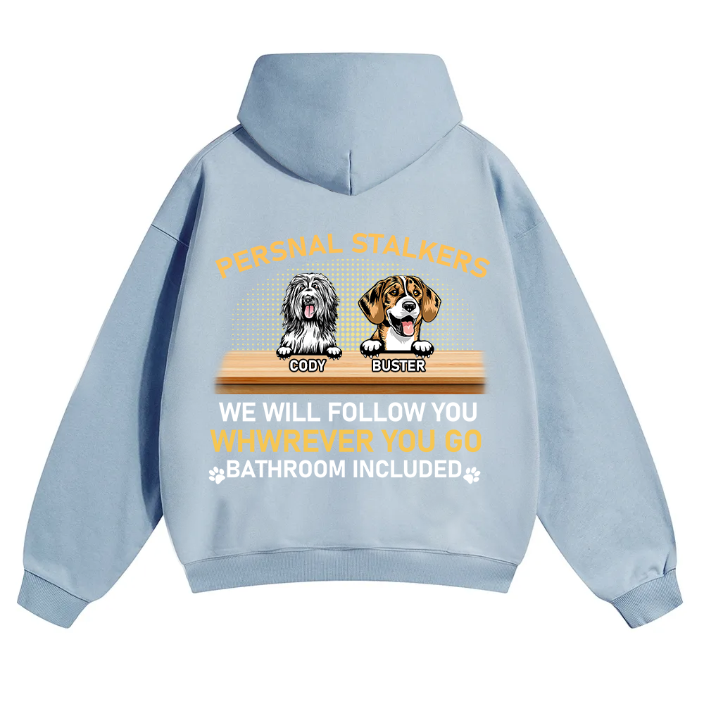 Personal Stalkers We Will Follow You Wherever You Go - Personalized Custom Unisex Hoodie