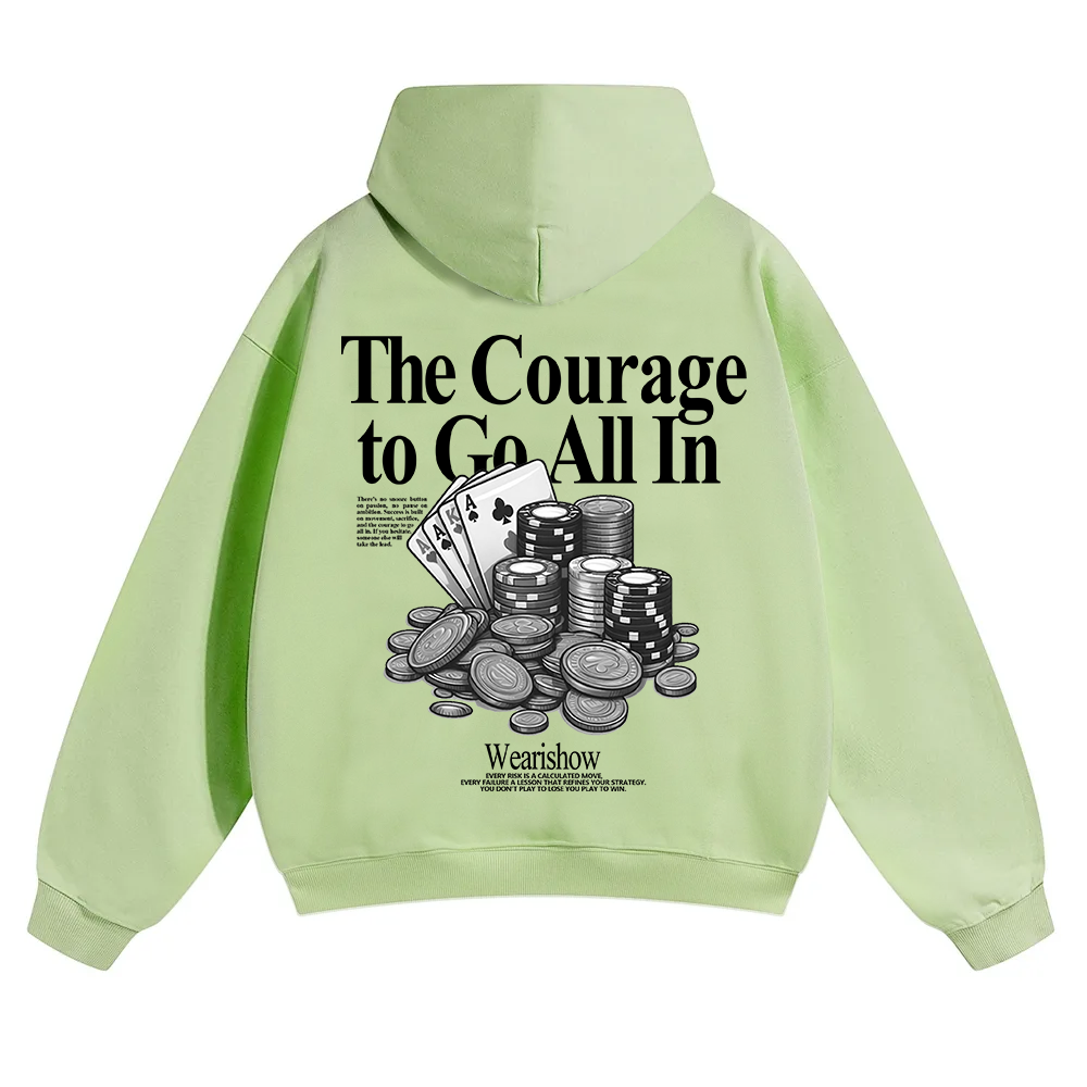 The Courage To Go All In Gamble Unisex Solid Color Hoodie wearishow