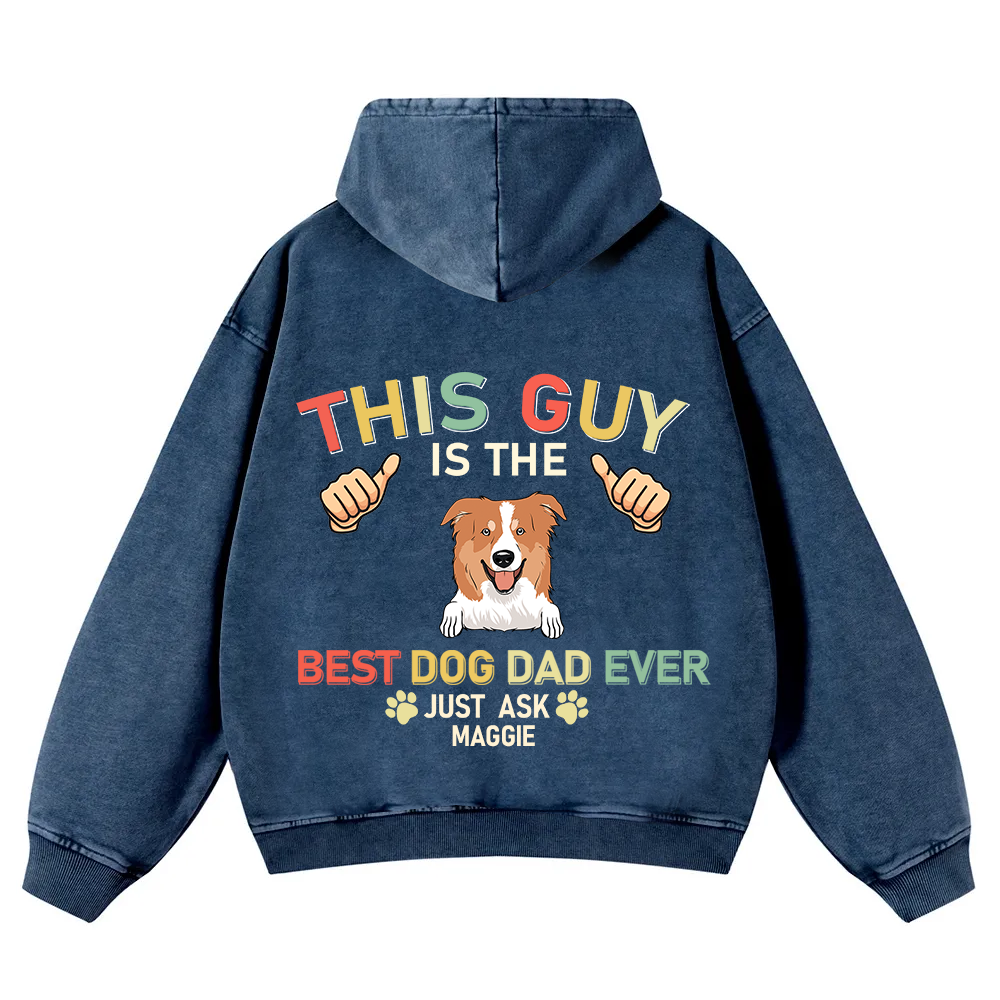 This Guy Is The Best Dog Dad Ever - Personalized Custom Unisex Washed Hoodie wearishow