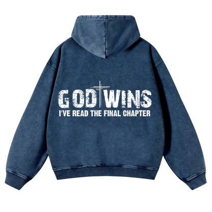 God Wins I’ve Read The Final Chapter  Washed Hoodie wearishow