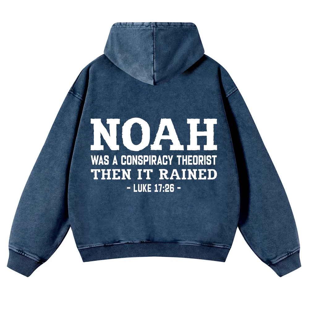 Noah Was a Conspiracy Theorist Washed Hoodie wearishow