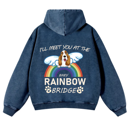 I'll Meet You At The Rainbow Bridge - Personalized Custom Unisex Washed Hoodie