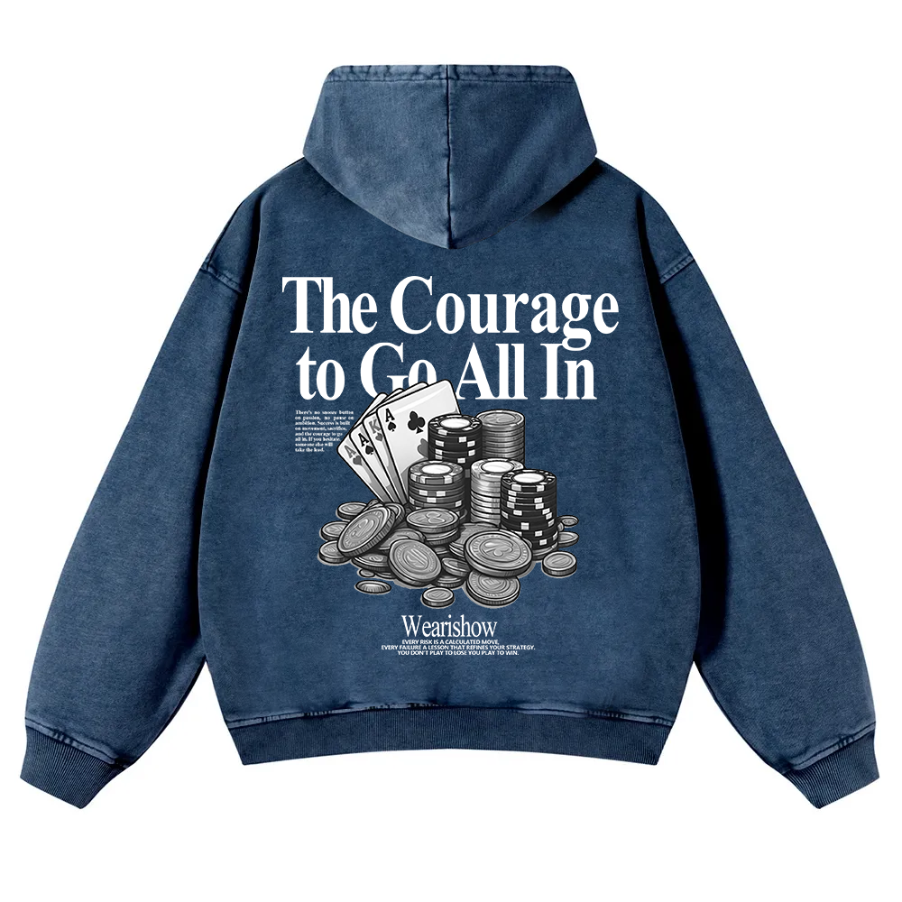 The Courage To Go All In Gamble Washed Hoodie wearishow