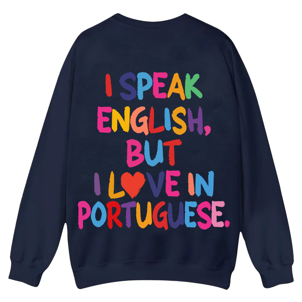 I Speak English But I Love In Portuguese Unisex Fit  Casual Crewneck Sweatshirt wearishow