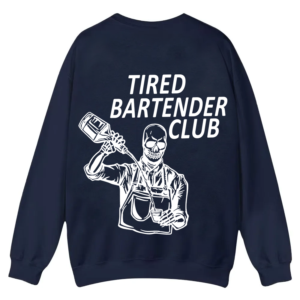 Tired Bartender Club Unisex Fit  Casual Crewneck Sweatshirt wearishow