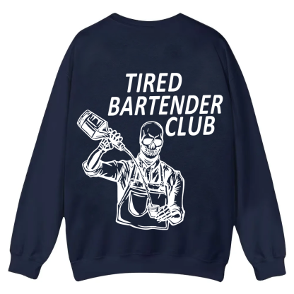 Tired Bartender Club Unisex Fit  Casual Crewneck Sweatshirt wearishow