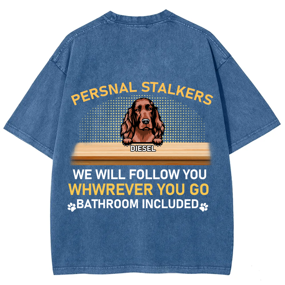 Personal Stalkers We Will Follow You Wherever You Go - Personalized Custom Unisex  Washed T-shirt