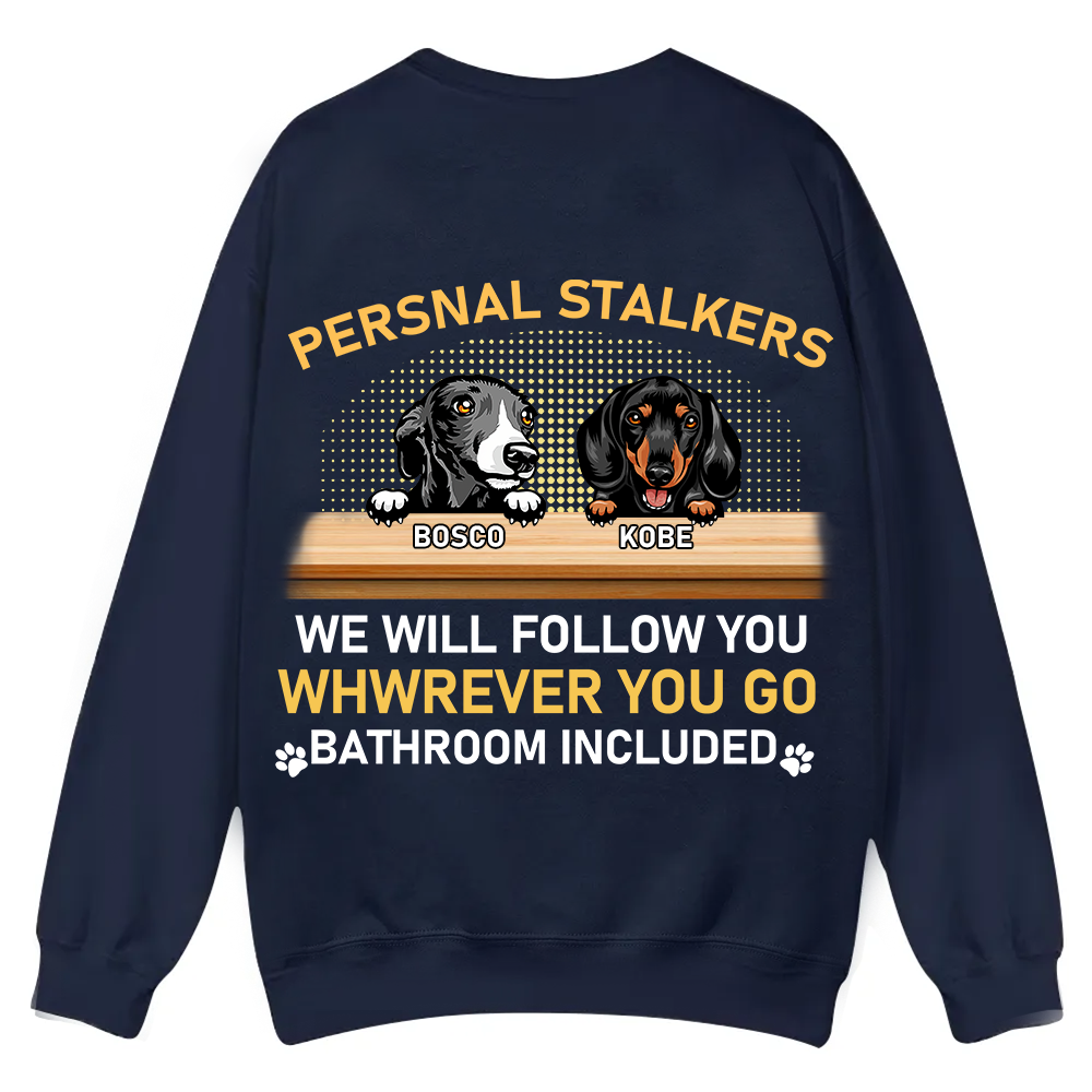 Personal Stalkers We Will Follow You Wherever You Go - Personalized Custom Unisex Casual Crewneck Sweatshirt