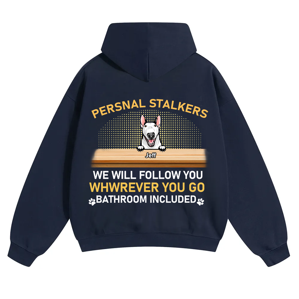 Personal Stalkers We Will Follow You Wherever You Go - Personalized Custom Unisex Hoodie