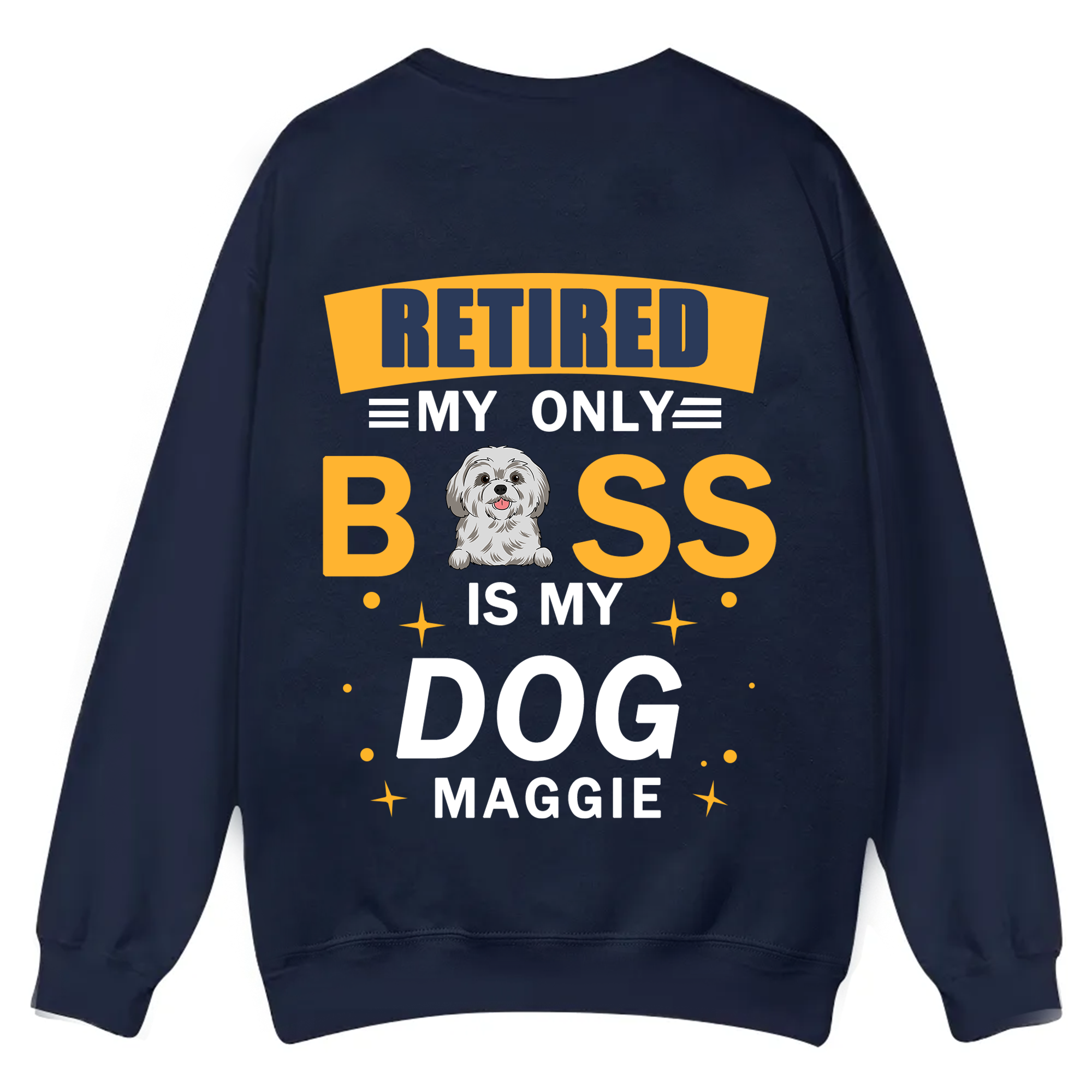 Retired My Only Boss Is My Dog - Personalized Custom Unisex Casual Crewneck Sweatshirt