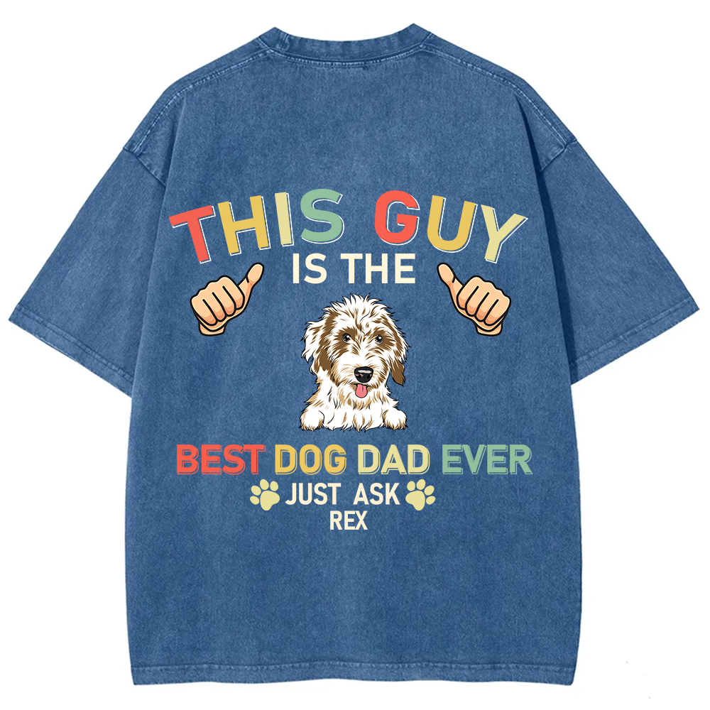 This Guy Is The Best Dog Dad Ever - Personalized Custom Unisex Fit Washed T-Shirt wearishow