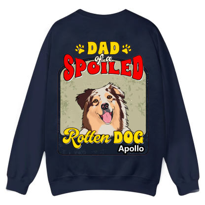 Spoiled Rotten Dog Named - Personalized Custom Unisex Casual Crewneck Sweatshirt