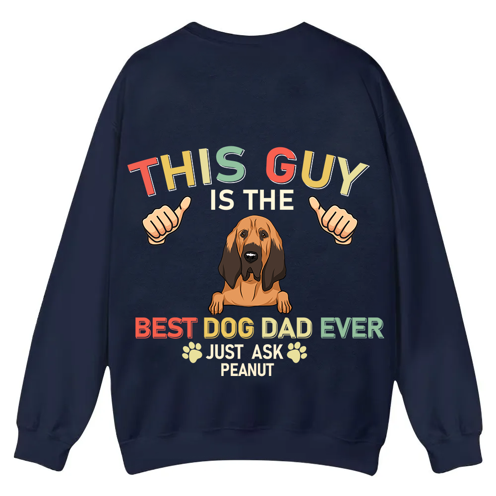 This Guy Is The Best Dog Dad Ever - Personalized Custom Unisex Casual Crewneck Sweatshirt wearishow