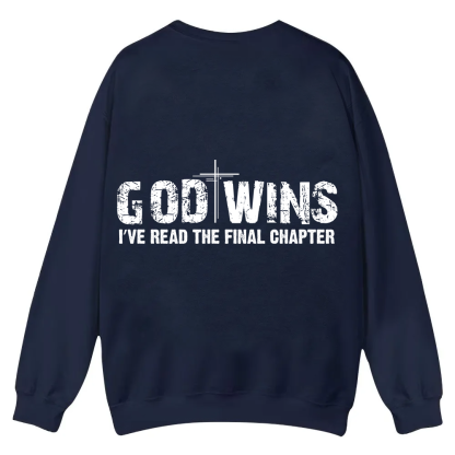 God Wins I’ve Read The Final Chapter  Casual Crewneck Sweatshirt wearishow