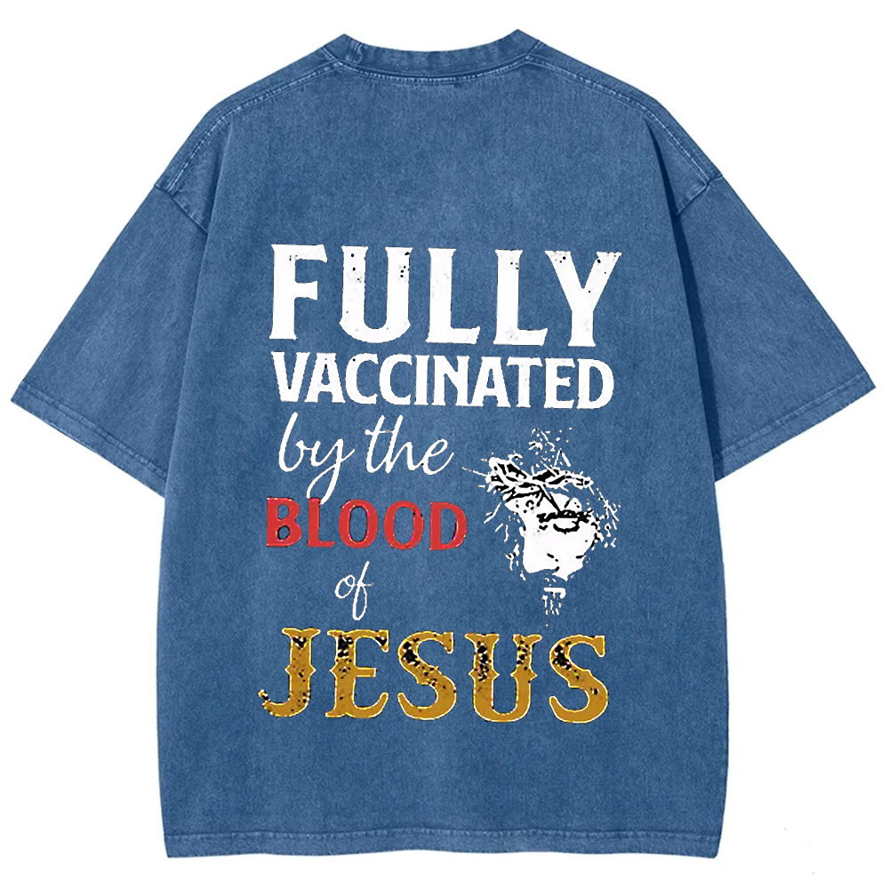 Fully Vaccinated By The Blood Of Jesus Unisex Fit Washed T-Shirt