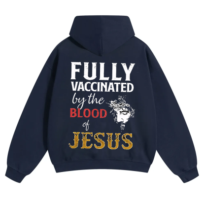Fully Vaccinated By The Blood Of Jesus Unisex Solid Color Hoodie wearishow