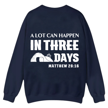 A Lot Can Happen in Three Days Casual Crewneck Sweatshirt wearishow